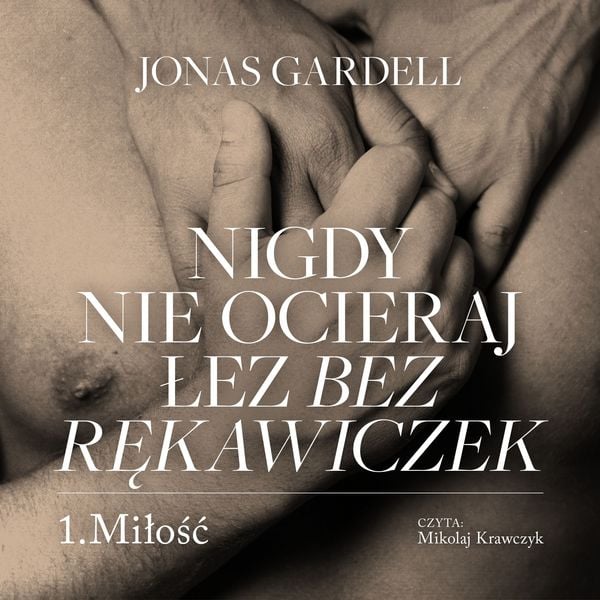 Produktbild: Nigdy nie ocieraj łez bez rękawiczek. Miłość