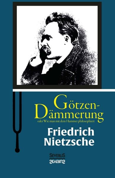 Produktbild: Nietzsche, F: G&ouml;tzen-D&auml;mmerung oder Wie man mit dem Hammer p