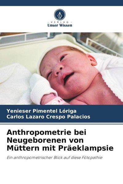 Produktbild: Anthropometrie bei Neugeborenen von M&uuml;ttern mit Pr&auml;eklampsie