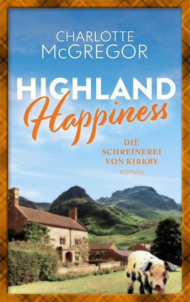 Highland Happiness - Die Schreinerei von Kirkby, Taschenbuch von Charlotte McGregor, Autorinnen-WG, 978-3-910843-01-1