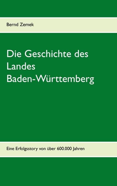 Produktbild: Die Geschichte des Landes Baden-W&uuml;rttemberg