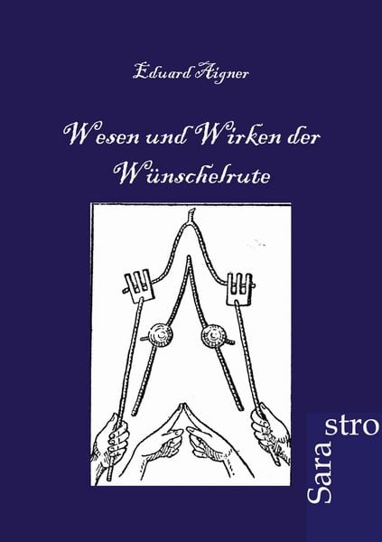 Produktbild: Wesen und Wirken der W&uuml;nschelrute