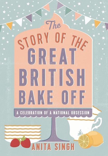 Produktbild: The Story of the Great British Bake Off