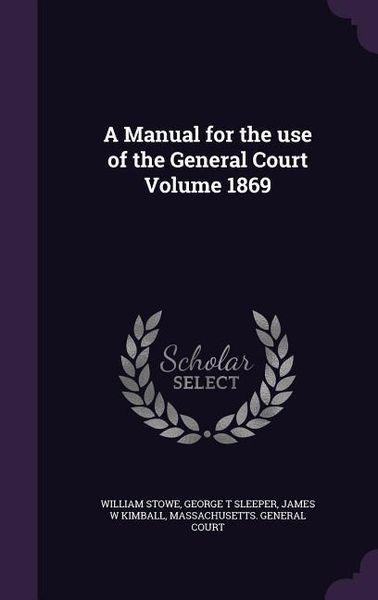 Produktbild: A Manual for the use of the General Court Volume 1869