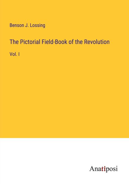 Produktbild: The Pictorial Field-Book of the Revolution