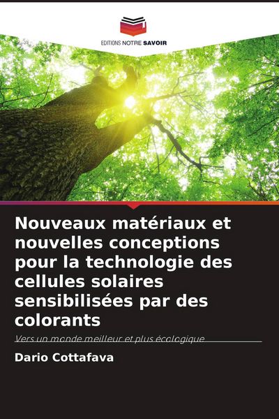 Produktbild: Nouveaux mat&eacute;riaux et nouvelles conceptions pour la technologie des cellules solaires sensibilis&eacute;es par des colorants