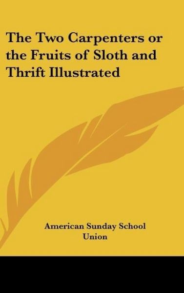 Produktbild: American Sunday School Union: Two Carpenters or the Fruits o