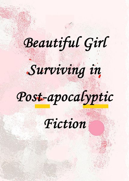 Produktbild: Beautiful Girl Surviving in Post-apocalyptic Fiction