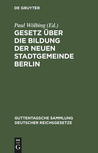 Produktbild: Gesetz &uuml;ber die Bildung der neuen Stadtgemeinde Berlin