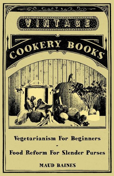 Produktbild: Vegetarianism for Beginners - Food Reform for Slender Purses