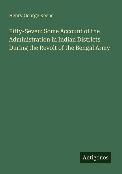 Produktbild: Fifty-Seven: Some Account of the Administration in Indian Districts During the Revolt of the Bengal Army