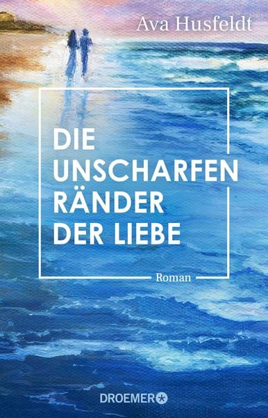 Produktbild: Die unscharfen R&auml;nder der Liebe