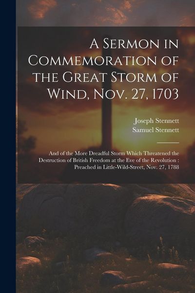 Produktbild: A Sermon in Commemoration of the Great Storm of Wind, Nov. 27, 1703