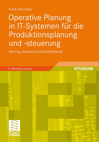 Operative Planung in IT-Systemen für die Produktionsplanung und -steuerung, Taschenbuch von Frank Herrmann, Vieweg & Teubner, 9783834812094
