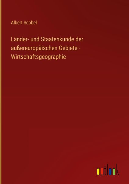 Produktbild: L&auml;nder- und Staatenkunde der au&szlig;ereurop&auml;ischen Gebiete - Wirtschaftsgeographie