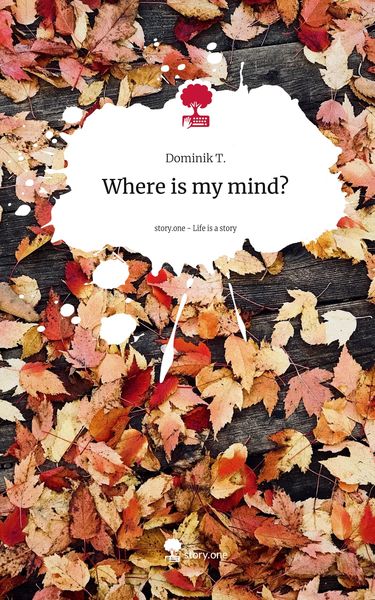 Produktbild: Where is my mind?. Life is a Story - story.one