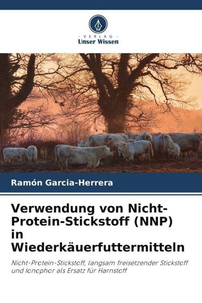 Produktbild: Verwendung von Nicht-Protein-Stickstoff (NNP) in Wiederk&auml;uerfuttermitteln