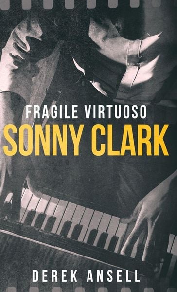 Produktbild: Sonny Clark - Fragile Virtuoso