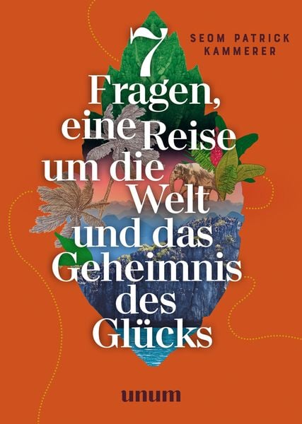 Produktbild: 7 Fragen, eine Reise um die Welt und das Geheimnis des Gl&uuml;cks
