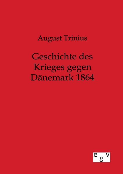 Produktbild: Geschichte des Krieges gegen D&auml;nemark 1864