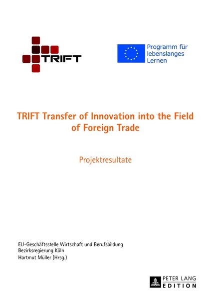 TRIFT Transfer of Innovation into the Field of Foreign Trade, Taschenbuch von , Peter Lang GmbH, Internationaler Verlag der Wissenschaften,