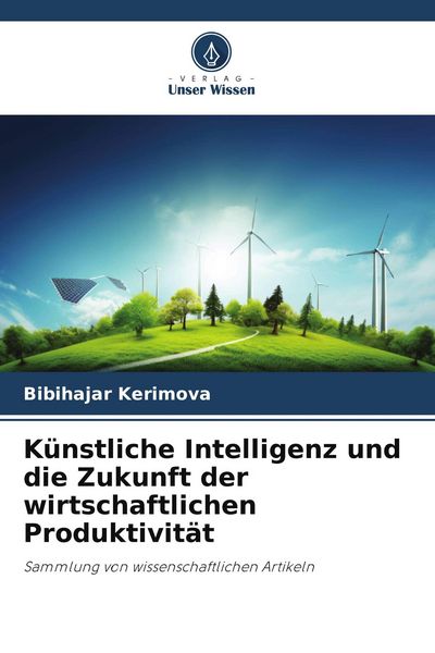 Produktbild: K&uuml;nstliche Intelligenz und die Zukunft der wirtschaftlichen Produktivit&auml;t