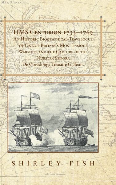 Produktbild: HMS Centurion 1733-1769 An Historic Biographical-Travelogue of One of Britain's Most Famous Warships and the Capture of the Nuestra Senora De Covadong