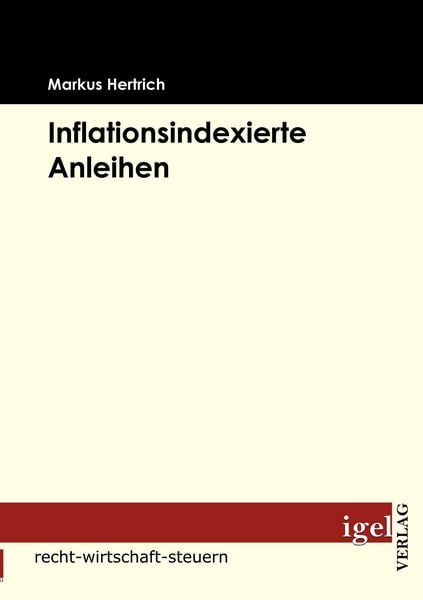 Inflationsindexierte Anleihen, Taschenbuch von Markus Hertrich, Igel Verlag Literatur & Wissenschaft, 9783868150971