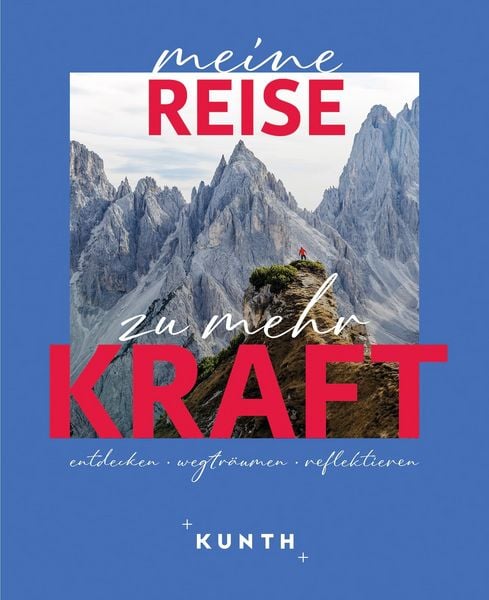 Produktbild: KUNTH Meine Reise zu mehr Kraft
