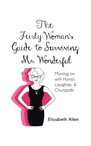 Produktbild: The Feisty Woman's Guide to Surviving Mr. Wonderful
