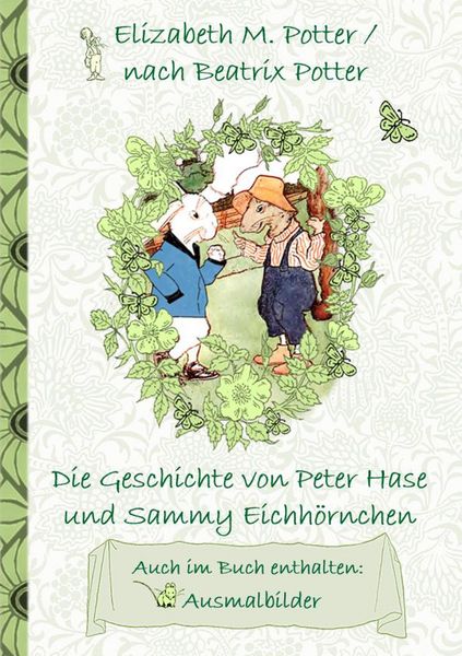 Produktbild: Die Geschichte von Peter Hase und Sammy Eichh&ouml;rnchen (inklusive Ausmalbilder, deutsche Erstver&ouml;ffentlichung! )