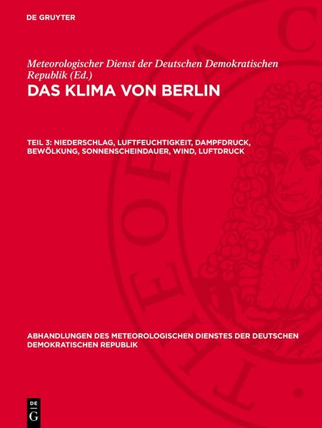 Niederschlag, Luftfeuchtigkeit, Dampfdruck, Bewölkung, Sonnenscheindauer, Wind, Luftdruck, Gebundene Ausgabe von , De Gruyter, 978-3-11-278698-7