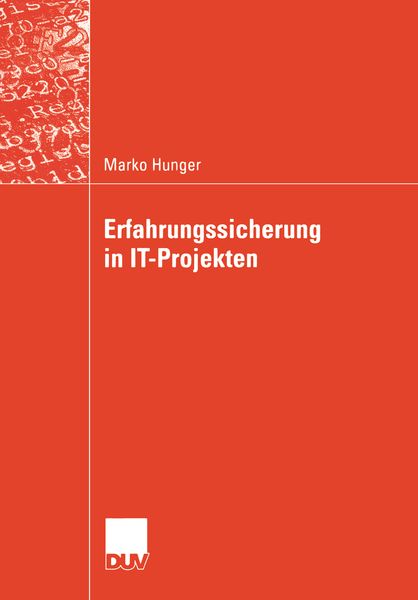 Erfahrungssicherung in IT-Projekten, Taschenbuch von Marko Hunger, Deutscher Universitätsverlag, 9783835001701