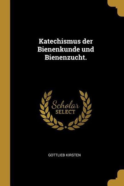 Produktbild: Katechismus der Bienenkunde und Bienenzucht.