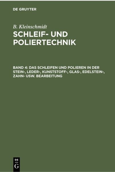 Produktbild: Das Schleifen und Polieren in der Stein-, Leder-, Kunststoff-, Glas-, Edelstein-, Zahn- usw. Bearbeitung