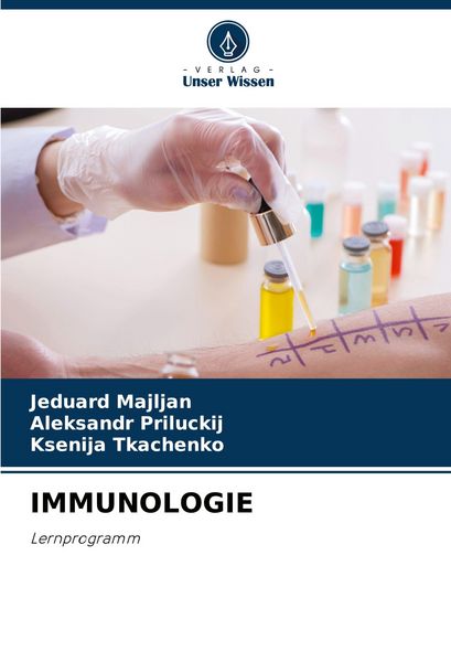 Immunologie, Taschenbuch von Jeduard Majljan , Aleksandr Priluckij , Ksenija Tkachenko, Verlag Unser Wissen, 9786205980583