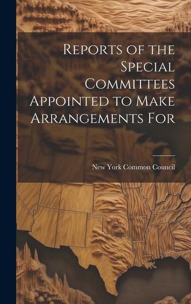 Produktbild: Reports of the Special Committees Appointed to Make Arrangements For