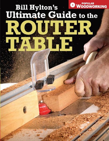 Produktbild: Bill Hylton's Ultimate Guide to the Router Table