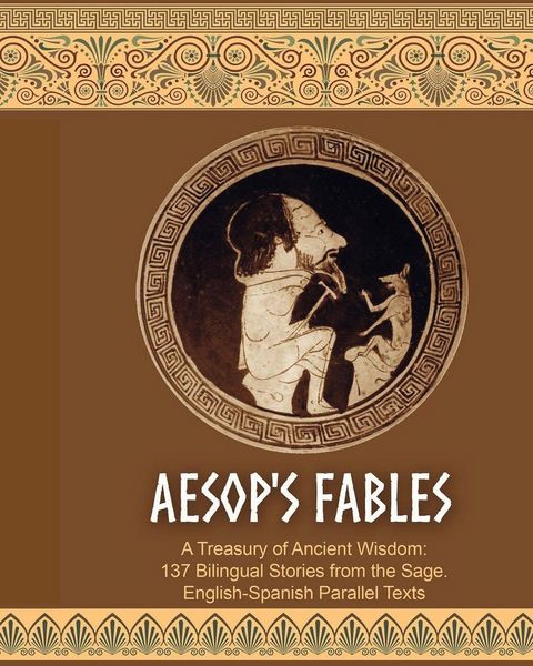Produktbild: Aesop's Fables. 137 Bilingual Stories. English-Spanish Parallel Texts