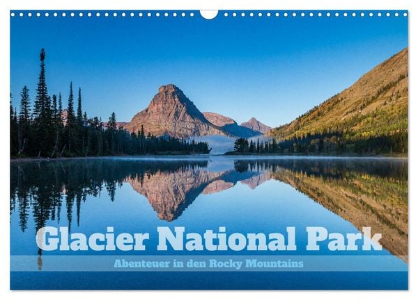 Glacier National Park - Abenteuer in den Rocky Mountains (Wandkalender 2026 DIN A3 quer), CALVENDO Monatskalender