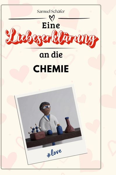 Produktbild: Eine Liebeserkl&auml;rung an die Chemie