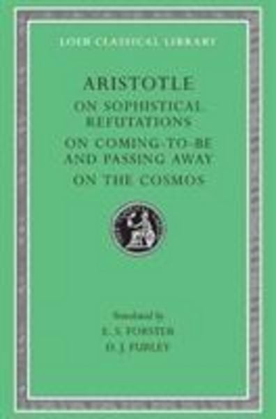 Produktbild: On Sophistical Refutations. On Coming-to-be and Passing Away. On the Cosmos (Trans. Forster)(Greek)