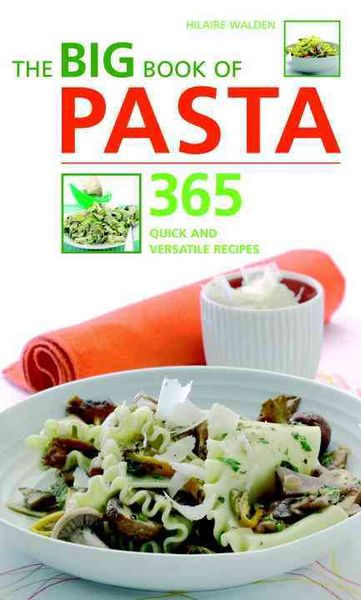 Produktbild: The Big Book of Pasta: 365 Quick and Versatile Recipes