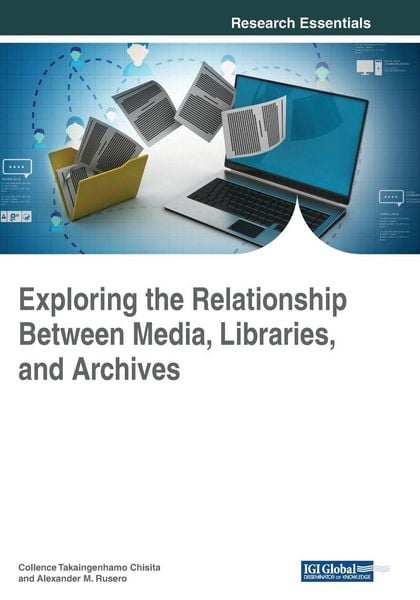 Produktbild: Exploring the Relationship Between Media, Libraries, and Archives