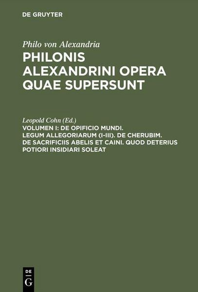 Produktbild: De opificio mundi. Legum allegoriarum (I-III). De Cherubim. De sacrificiis Abelis et Caini. Quod deterius potiori insidiari soleat