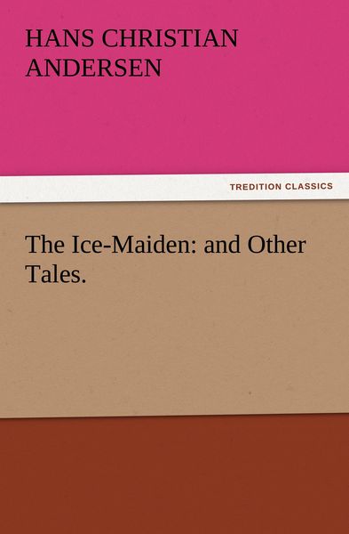 Produktbild: The Ice-Maiden: and Other Tales.