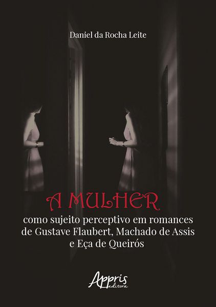 Produktbild: A Mulher Como Sujeito Perceptivo em Romances de Gustave Flaubert, Machado de Assis e E&ccedil;a de Queir&oacute;s