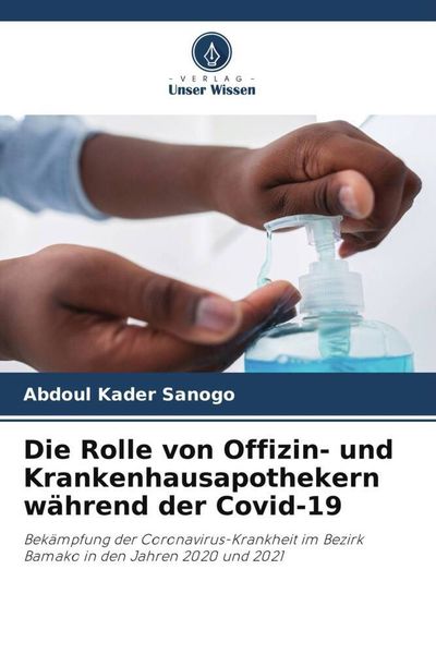 Produktbild: Die Rolle von Offizin- und Krankenhausapothekern w&auml;hrend der Covid-19