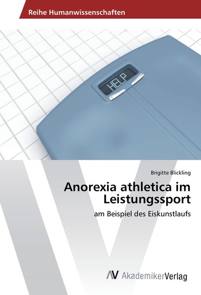 Anorexia athletica im Leistungssport, Taschenbuch von Brigitte Blickling, AV Akademikerverlag, 9783639873917