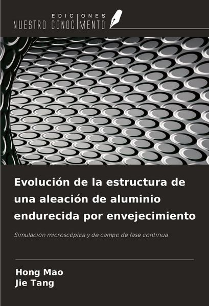 Produktbild: Evoluci&oacute;n de la estructura de una aleaci&oacute;n de aluminio endurecida por envejecimiento